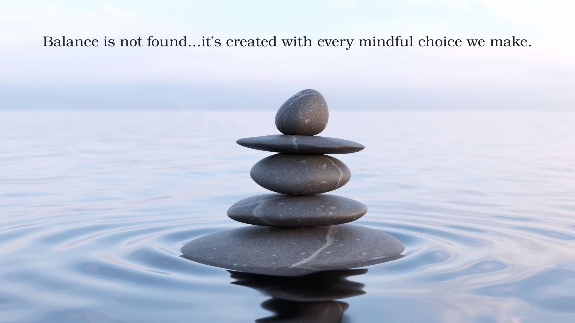 balance is not found, it is created with every mindful choice we make quote by dina al hidiq zebib